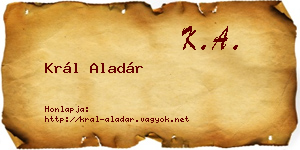 Král Aladár névjegykártya